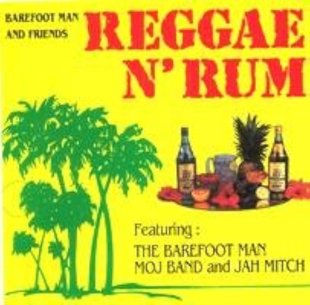 Raggae N Rum Barefoot Man