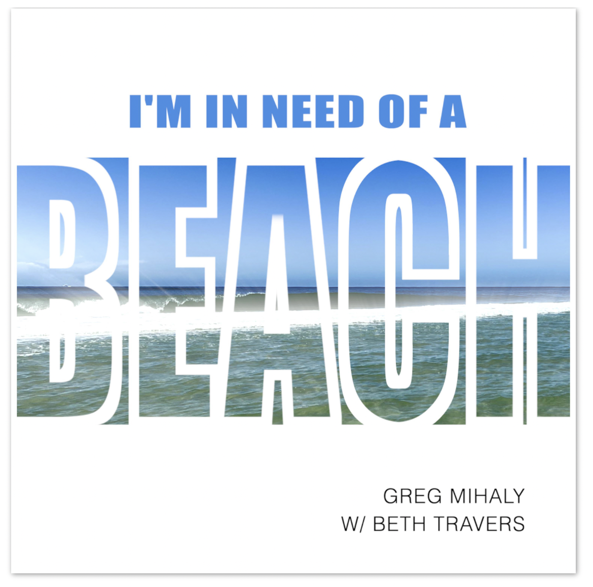 I'm in Need of a Beach