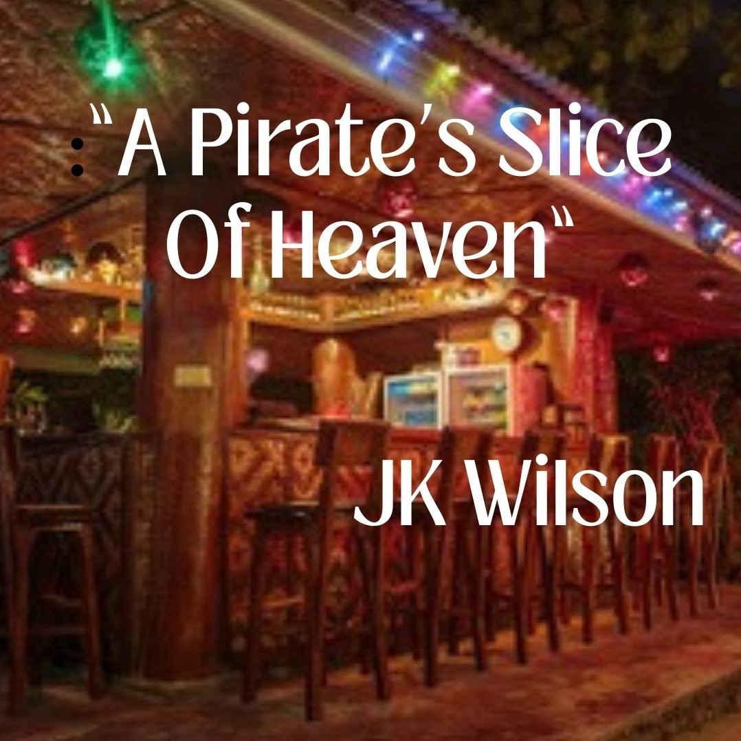 :”A Pirate’s Slice Of Heaven” - 1